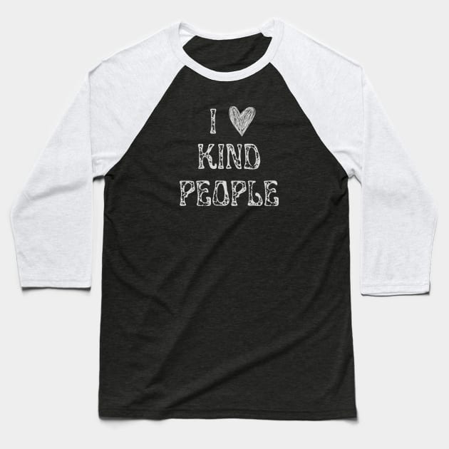 I Love Kind People (square) Baseball T-Shirt by Amanda Rountree & Friends